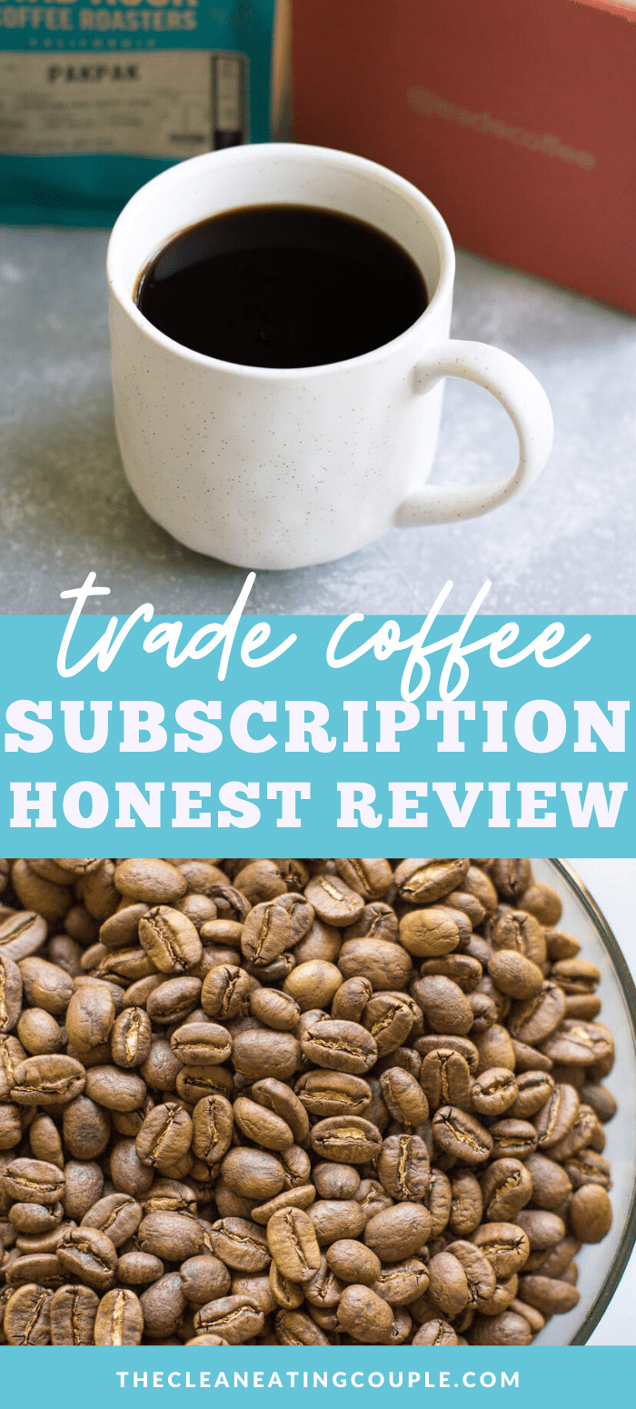 Trade Coffee Review 2021 The Clean Eating Couple
