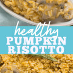 Healthy Pumpkin Mushroom Risotto The Clean Eating Couple